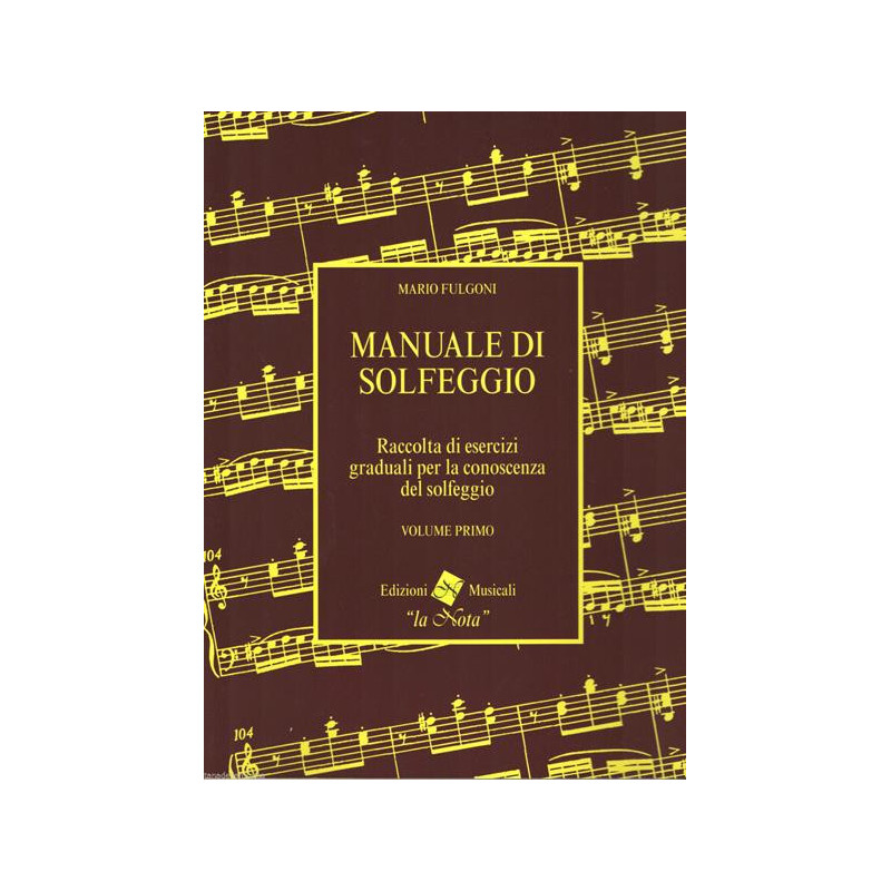 M. FULGONI - MANUALE DI SOLFEGGIO VOLUME PRIMO